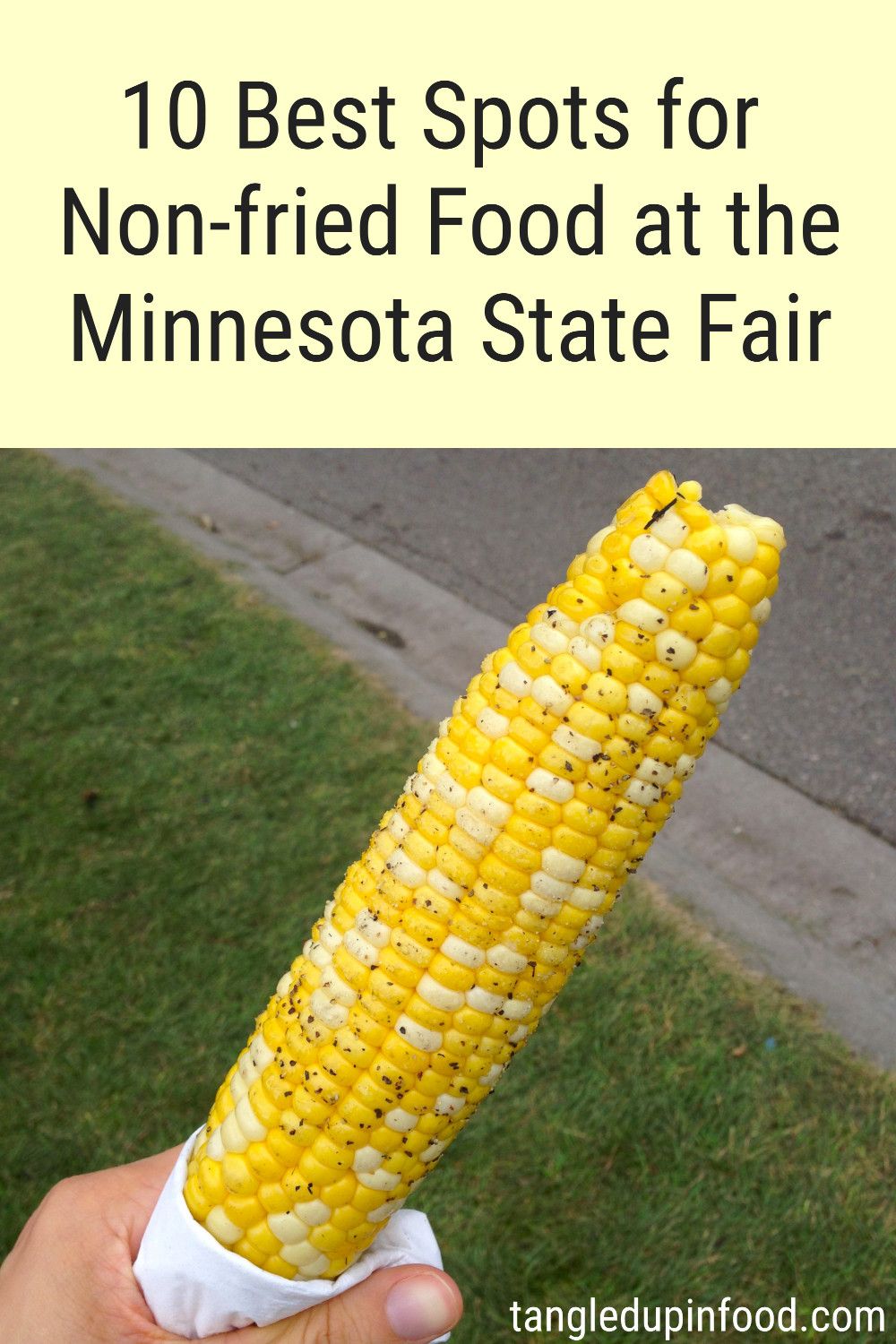 Ear of corn with text reading "10 Best Spots for Non-fried Food at the Minnesota State Fair"