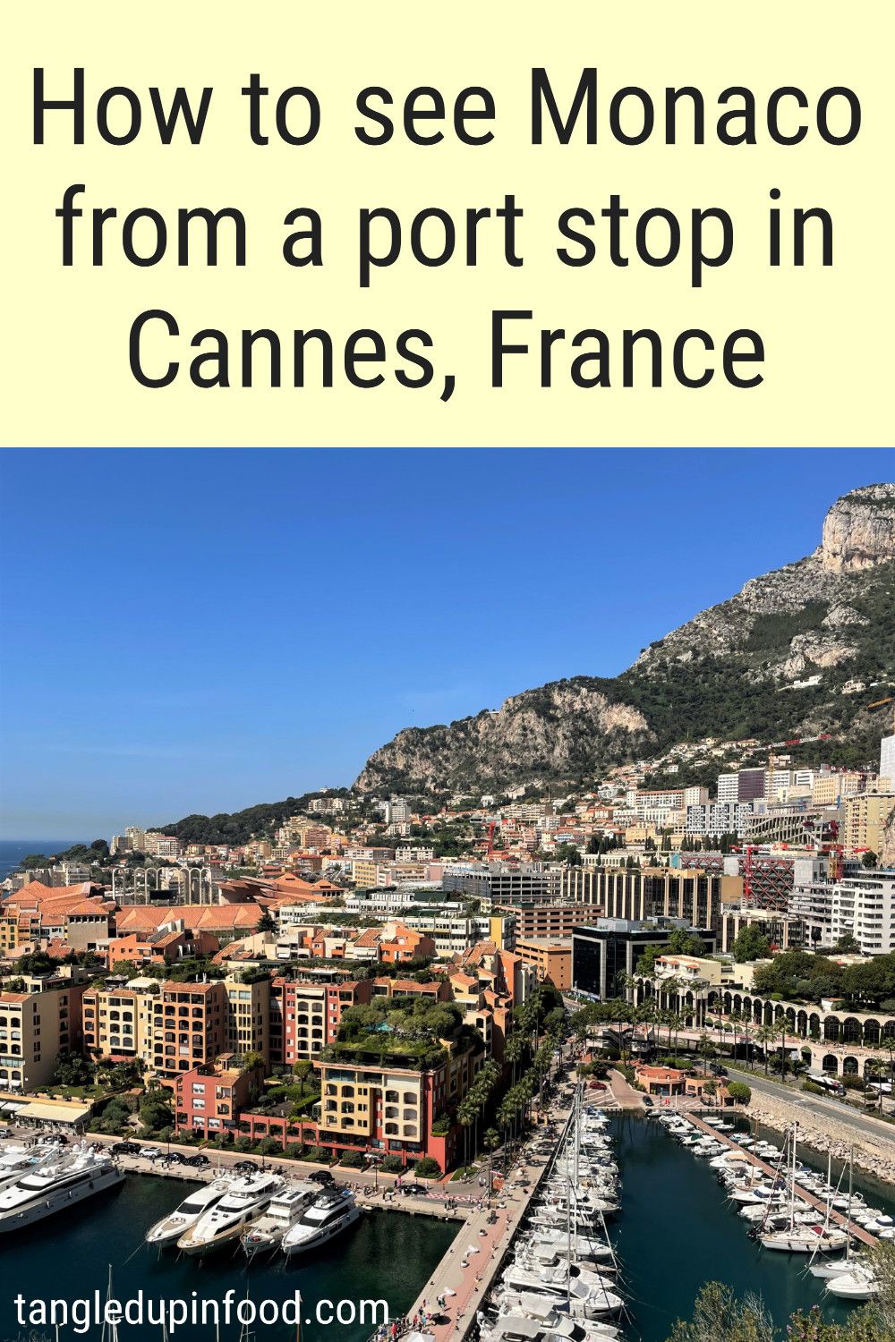 How to see Monaco from a port stop in Cannes France Tangled Up